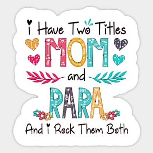 I Have Two Titles Mom And Rara And I Rock Them Both Wildflower Happy Mother's Day Sticker